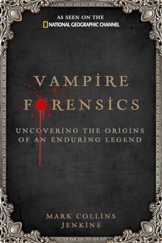 9781426206078: Vampire Forensics: Uncovering the Origins of an Enduring Legend