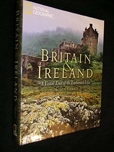 9781426206276: Britain and Ireland: A Visual Tour of the Enchanted Isles [Idioma Ingls]
