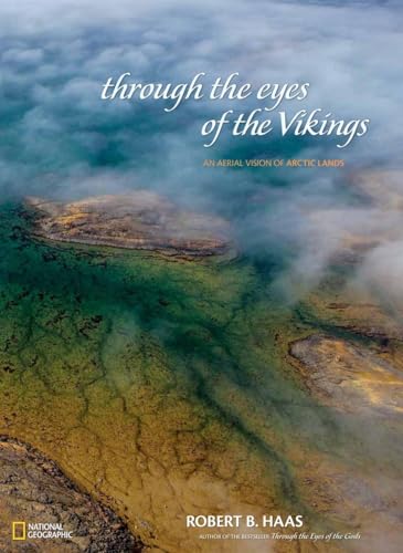Imagen de archivo de Through the Eyes of the Vikings: An Aerial Vision of Arctic Lands a la venta por Books From California