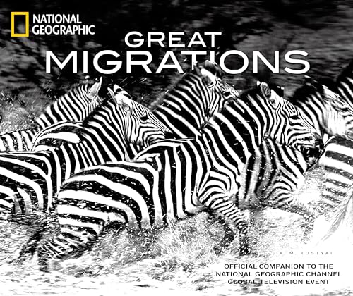 Imagen de archivo de Great Migrations: Official Companion to the National Geographic Channel Global Television Event a la venta por SecondSale