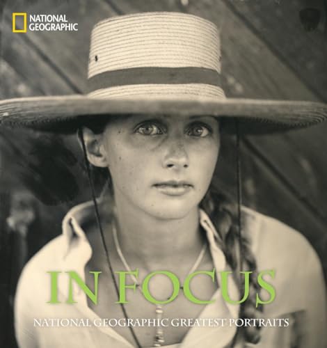 9781426206474: In Focus: National Geographic Greatest Portraits