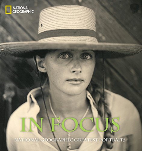 Stock image for In Focus: National Geographic Greatest Portraits (National Geographic Collectors Series) for sale by KuleliBooks