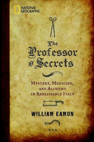Stock image for The Professor of Secrets : Mystery, Medicine, and Alchemy in Renaissance Italy for sale by Better World Books