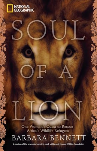 9781426206542: Soul of a Lion: One Woman's Quest to Rescue Africa's Wildlife Refugees