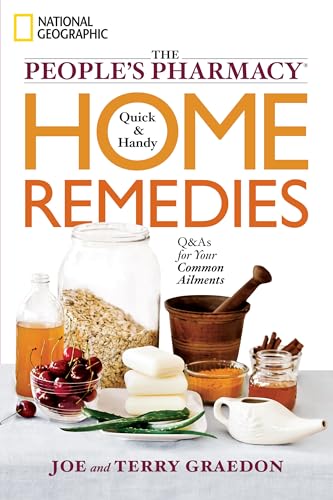 The People's Pharmacy Quick & Handy Home Remedies