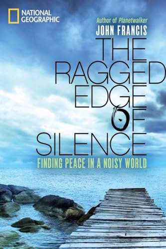 9781426207235: The Ragged Edge of Silence: Finding Peace in a Noisy World