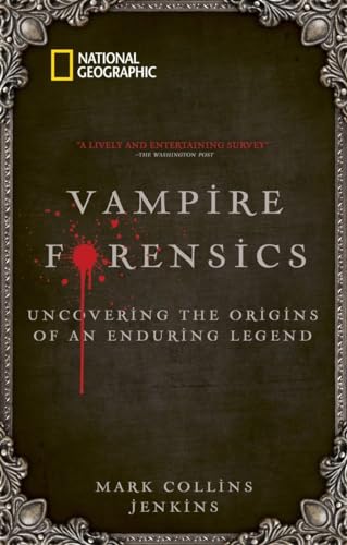 9781426207303: Vampire Forensics: Uncovering the Origins of an Enduring Legend