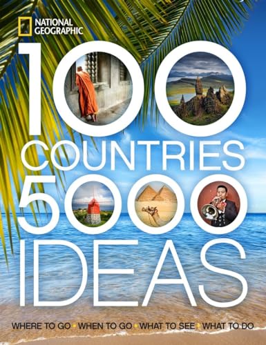 9781426207587: 100 Countries, 5,000 Ideas: Where to Go, When to Go, What to See, What to Do