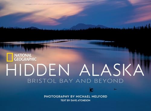 Stock image for Hidden Alaska: Bristol Bay and Beyond for sale by Ergodebooks