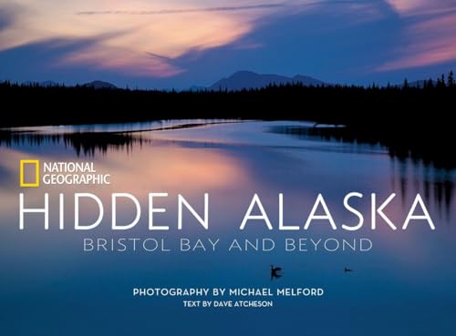 9781426207709: Hidden Alaska: Bristol Bay and Beyond