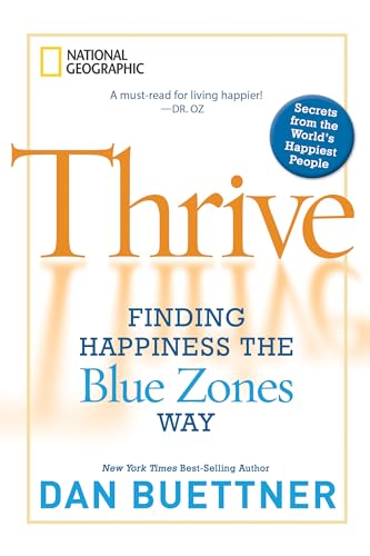 Beispielbild fr Thrive : Finding Happiness the Blue Zones Way zum Verkauf von Better World Books