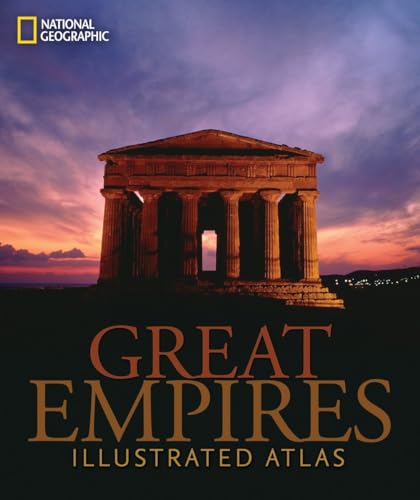 Great Empires: An Illustrated Atlas