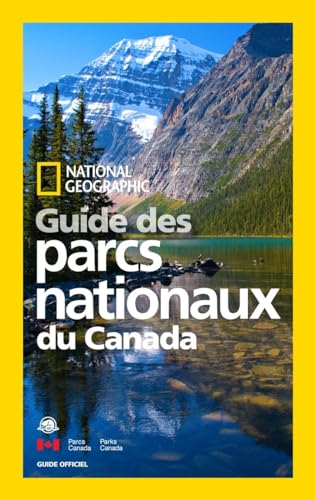 National Geographic Guide des parcs nationaux du Canada (French Edition) (9781426208751) by National Geographic