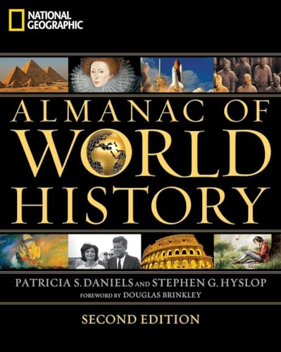 National Geographic Almanac of World History (9781426208904) by Daniels, Patricia S.; Hyslop, Stephen G.