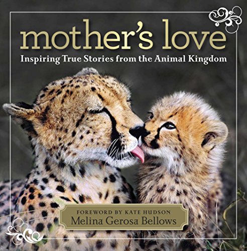Beispielbild fr Mother's Love: Inspiring True Stories From the Animal Kingdom zum Verkauf von SecondSale