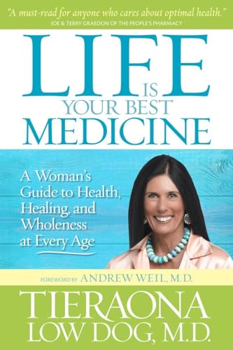 Beispielbild fr Life Is Your Best Medicine : A Woman's Guide to Health, Healing, and Wholeness at Every Age zum Verkauf von Better World Books