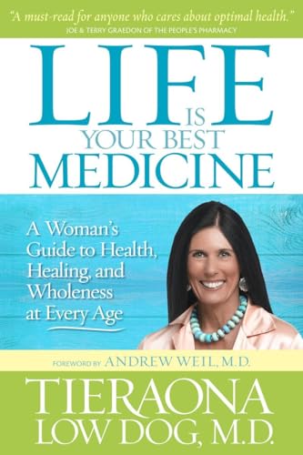 9781426209604: Life Is Your Best Medicine: A Woman's Guide to Health, Healing, and Wholeness at Every Age