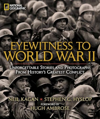 Beispielbild fr Eyewitness to World War II : Unforgettable Stories and Photographs from History's Greatest Conflict zum Verkauf von Better World Books