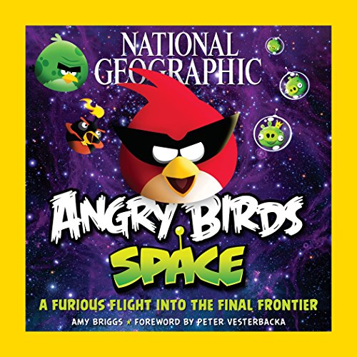 9781426209925: National Geographic Angry Birds Space: A Furious Flight into the Final Frontier [Idioma Ingls]