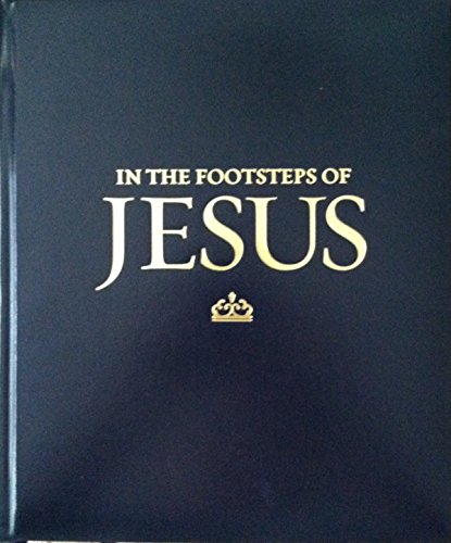 Stock image for Footsteps of Jesus: A Chronicle of His Life and the Origins of Christianity for sale by Ergodebooks