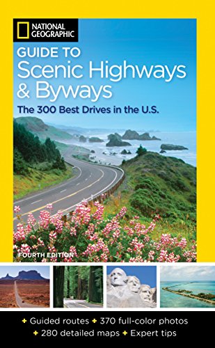 9781426210143: National Geographic Guide to Scenic Highways and Byways, 4th Edition: The 300 Best Drives in the U.S. (National Geographic's Guide to Scenic Highways & Byways)