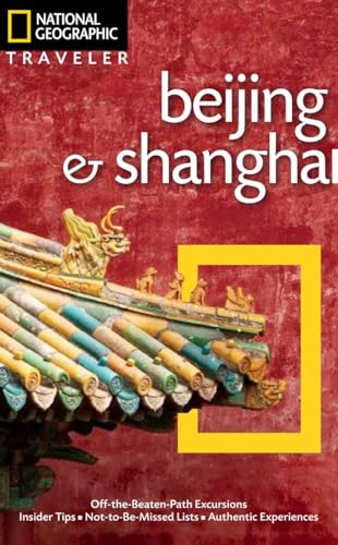 Imagen de archivo de National Geographic Traveler: Beijing and Shanghai a la venta por Better World Books