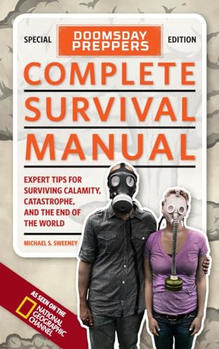 Stock image for Doomsday Preppers Complete Survival Manual: Expert Tips for Surviving Calamity, Catastrophe, and the End of the World for sale by Jenson Books Inc