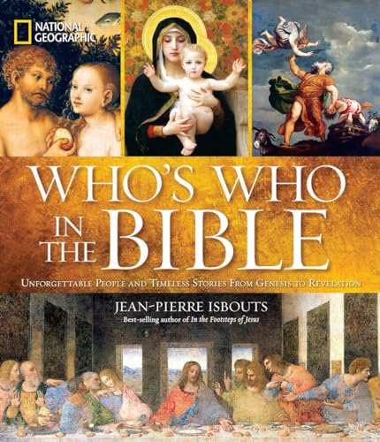 Stock image for National Geographic Who's Who in the Bible: Unforgettable People and Timeless Stories from Genesis to Revelation for sale by -OnTimeBooks-