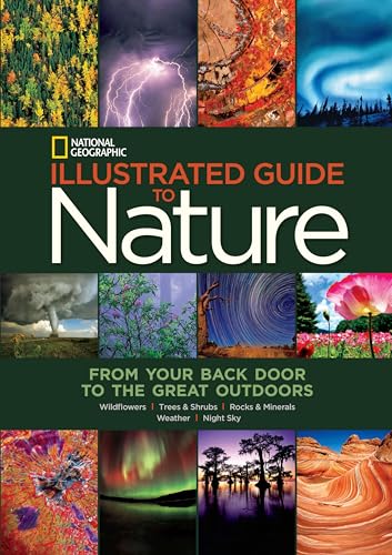 Stock image for National Geographic Illustrated Guide to Nature: From Your Back Door to the Great Outdoors for sale by Bookoutlet1