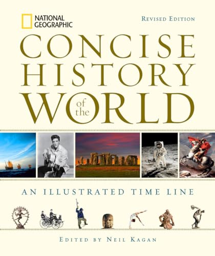 Imagen de archivo de National Geographic Concise History of the World: An Illustrated Time Line a la venta por Kennys Bookshop and Art Galleries Ltd.