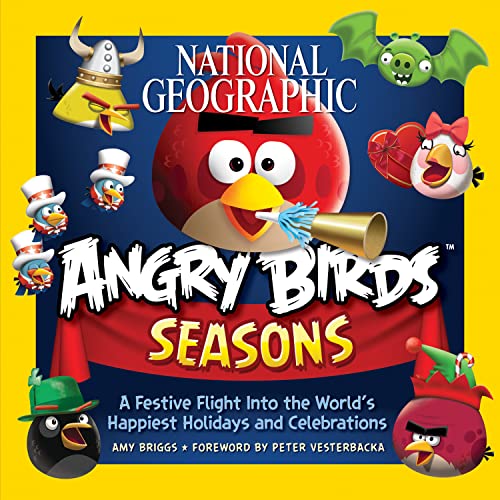 Beispielbild fr National Geographic Angry Birds Seasons: A Festive Flight Into the World's Happiest Holidays and Celebrations zum Verkauf von Your Online Bookstore