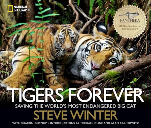 Tigers Forever: Saving the World's Most Endangered Big Cat (9781426212406) by Guynup, Sharon