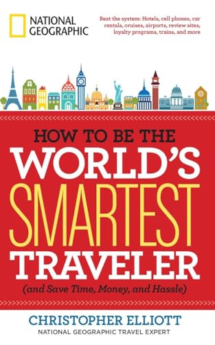 Beispielbild fr How to be the World's Smartest Traveler (and Save Time, Money, and Hassle) zum Verkauf von WorldofBooks