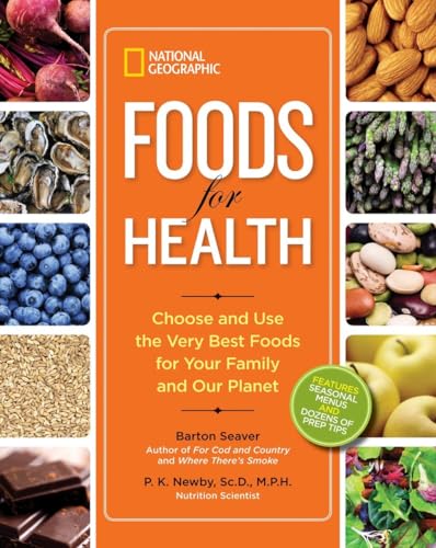 9781426212758: National Geographic Foods for Health: Choose and Use the Very Best Foods for Your Family and Our Planet