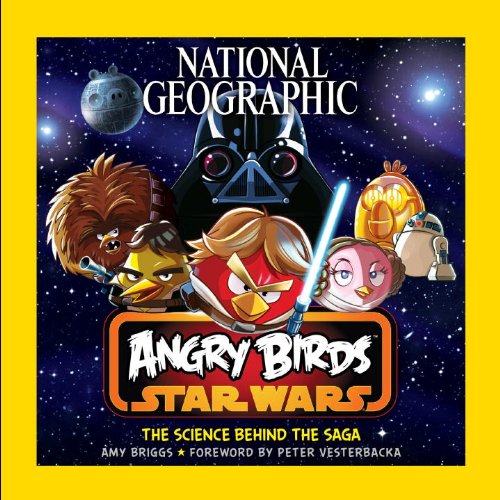 Stock image for National Geographic Angry Birds Star Wars : The Science Behind the Saga for sale by Better World Books