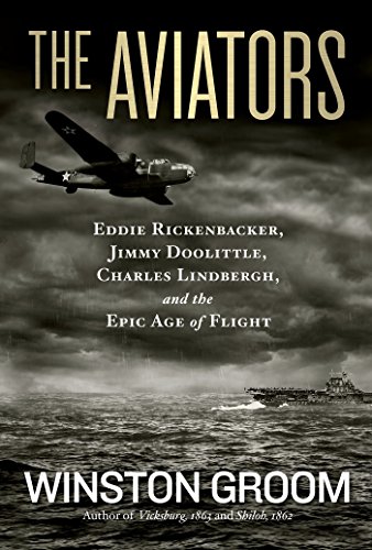 Imagen de archivo de The Aviators: Eddie Rickenbacker, Jimmy Doolittle, Charles Lindbergh, and the Epic Age of Flight a la venta por ThriftBooks-Atlanta
