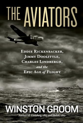 9781426213694: Aviators, The: Eddie Rickenbacker, Jimmy Doolittle, Charles Lindbergh, and the Epic Age of Flight