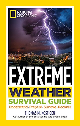 9781426213762: National Geographic Extreme Weather Survival Guide: Understand, Prepare, Survive, Recover