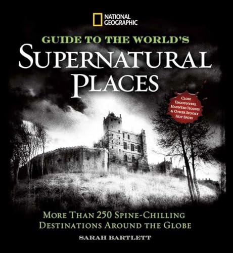 Beispielbild fr National Geographic Guide to the World's Supernatural Places: More Than 250 Spine-Chilling Destinations Around the Globe zum Verkauf von SecondSale