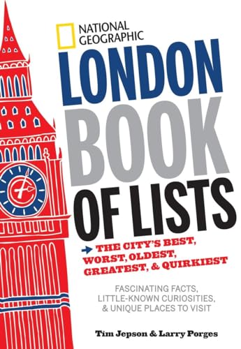 Stock image for National Geographic London Book of Lists: The City's Best, Worst, Oldest, Greatest, and Quirkiest for sale by Wonder Book