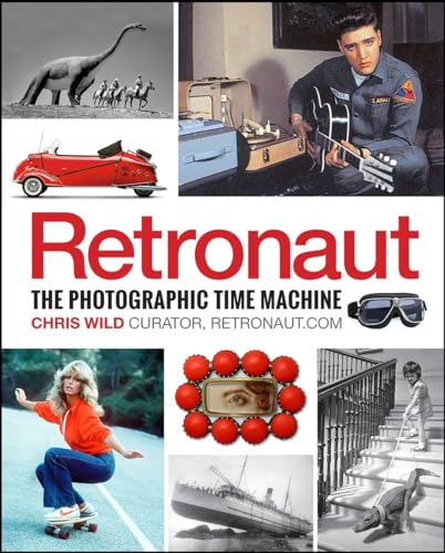 Beispielbild fr Retronaut: The Photographic Time Machine zum Verkauf von Books From California