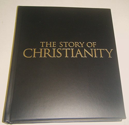 9781426214479: Story of Christianity (DR 1st): A Chronicle of Christian Civilization From Ancient Rome to Today