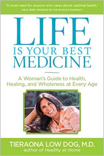Imagen de archivo de Life Is Your Best Medicine: A Woman's Guide to Health, Healing, and Wholeness at Every Age a la venta por Ergodebooks