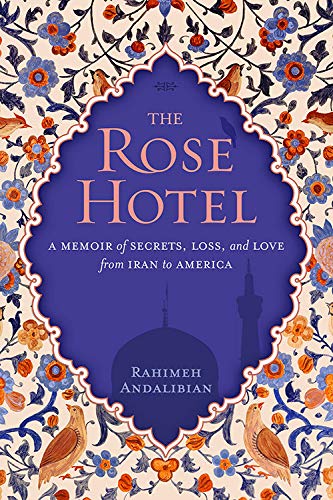 9781426214790: The Rose Hotel: A Memoir of Secrets, Loss, and Love from Iran to America