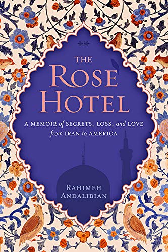 9781426214790: The Rose Hotel: A Memoir of Secrets, Loss, and Love From Iran to America