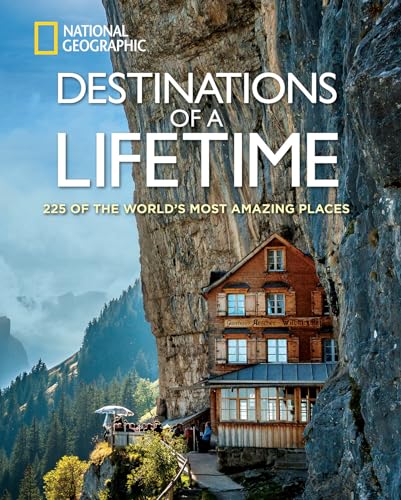 Imagen de archivo de Destinations of a Lifetime: 225 of the Worlds Most Amazing Places a la venta por Goodwill of Colorado