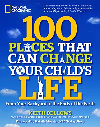 9781426215964: 100 Places That Can Change Your Child's Life: From Your Backyard to the Ends of the Earth