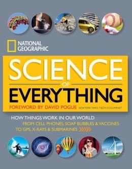 9781426216022: National Geographic Science of Everything: How Things Work in Our World