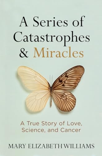 Beispielbild fr A Series of Catastrophes and Miracles: A True Story of Love, Science, and Cancer zum Verkauf von SecondSale