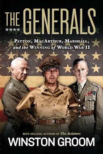 9781426216916: The Generals: Patton, Macarthur, Marshall, and the Winning of World War II